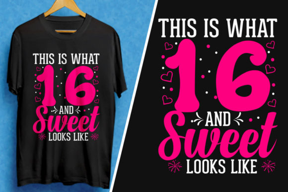 16 and Sweet Looks Like-Birthday T-Shirt