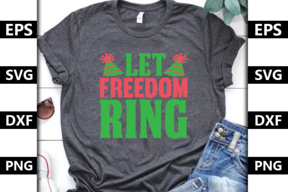 Christmas Quote SVG Design, Let Freedom Graphics