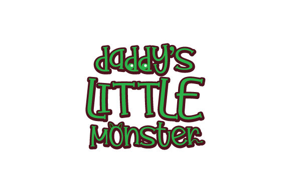 Daddy’s Little Monster