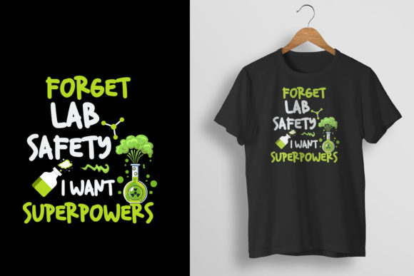 Forget Lab Safety Funny Science T-Shirt Graphics