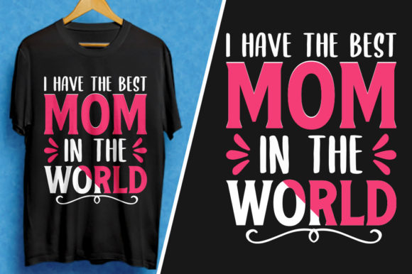 I Have the Best Mom in the World Graphics