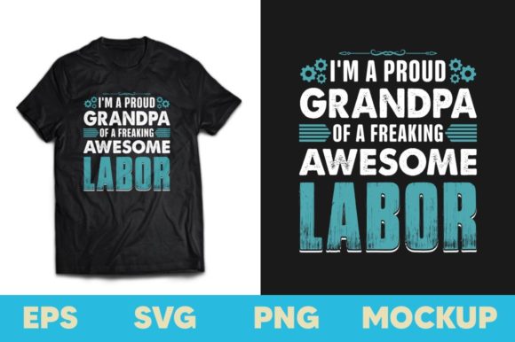 I'm a Proud Grandpa of Labor T-shirt Graphics & Print Templates