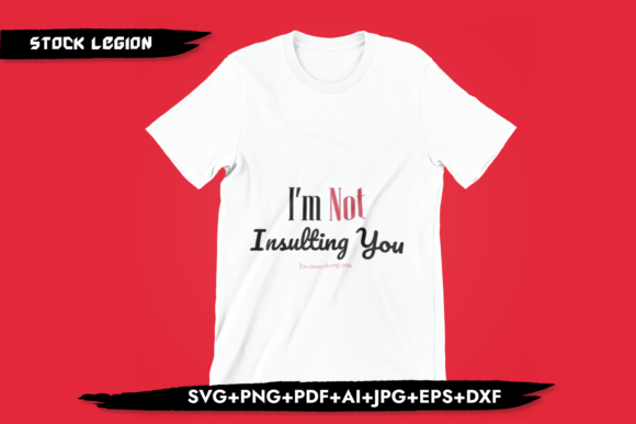 I’m Not Insulting You