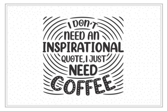 Just Need Coffee Graphics & Print Templates