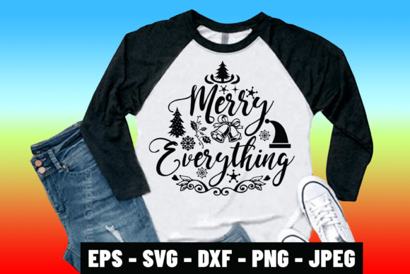 Merry Everything Quote SVG Tshirt Design: Graphics & Print Templates