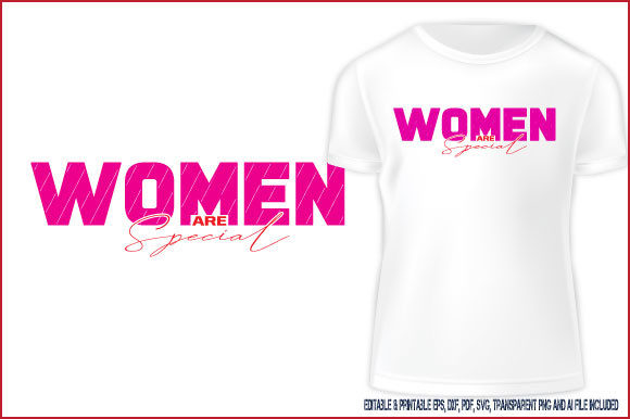 T-Shirt Design Women Are Special Graphics