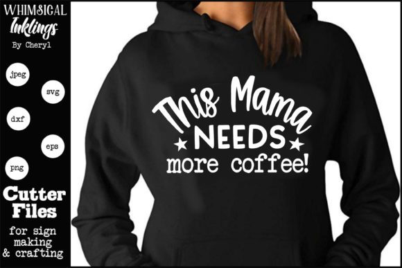 This Mama Needs More Coffee Graphics & Illustrations